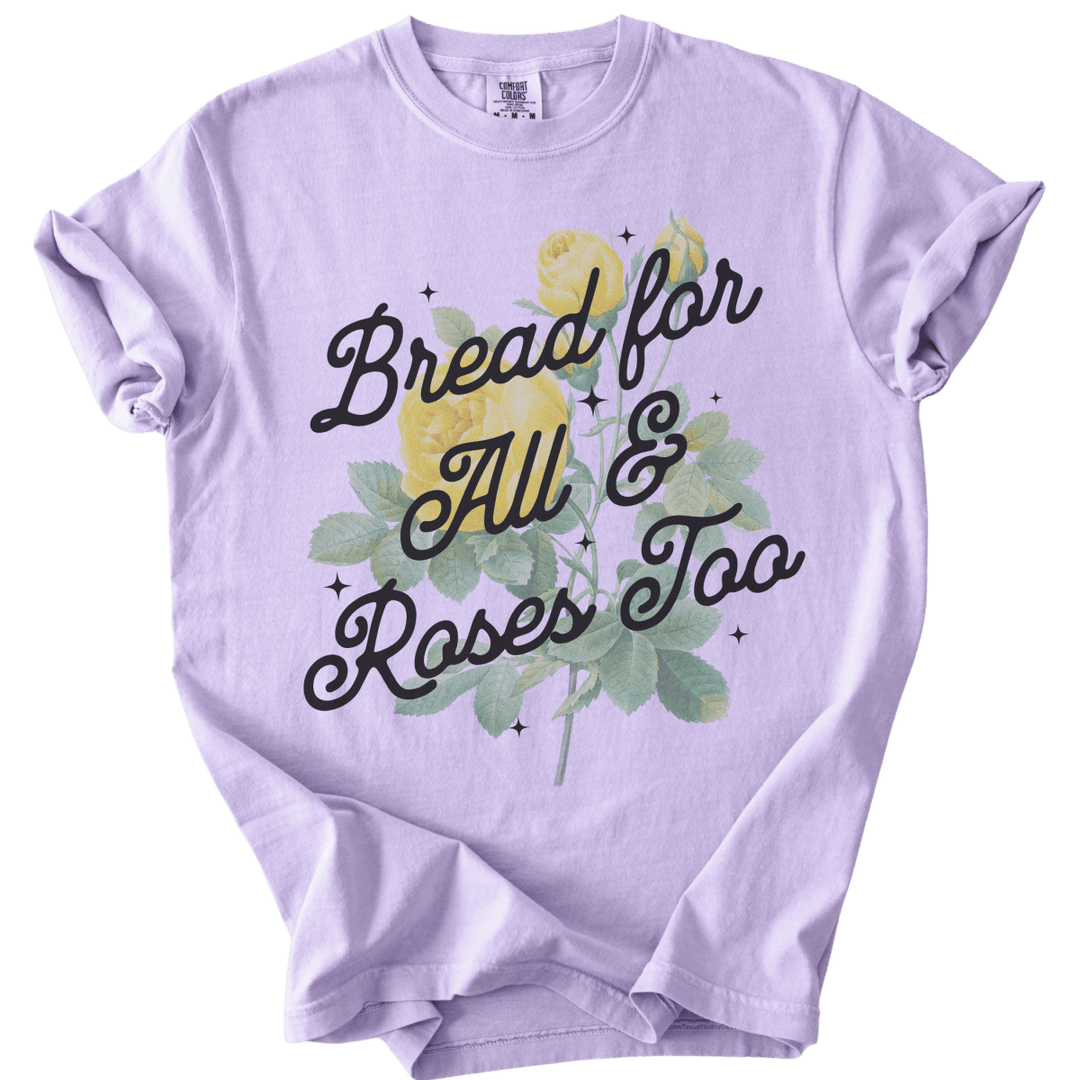 Bread For All &amp; Roses Too Tee - The Rogue Petal Co. - T-Shirt