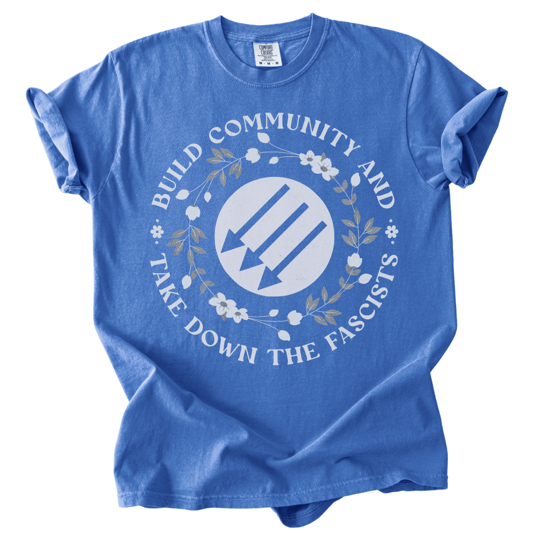 Build Community and Take Down The Fascists 3 Arrows Tee - The Rogue Petal Co. - T-Shirt