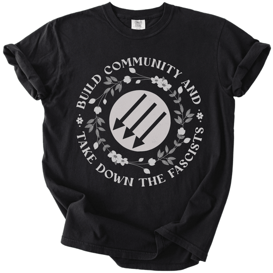 Build Community and Take Down The Fascists 3 Arrows Tee - The Rogue Petal Co. - T-Shirt
