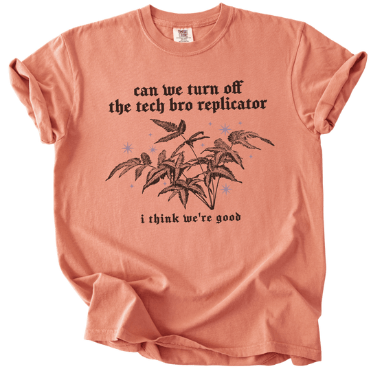 Can We Turn Off The Tech Bro Replicator Tee - The Rogue Petal Co. - T-Shirt