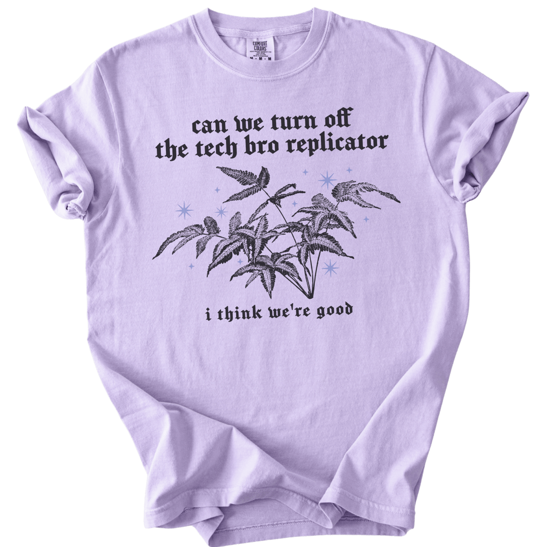 Can We Turn Off The Tech Bro Replicator Tee - The Rogue Petal Co. - T-Shirt