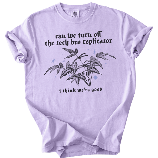 Can We Turn Off The Tech Bro Replicator Tee - The Rogue Petal Co. - T-Shirt