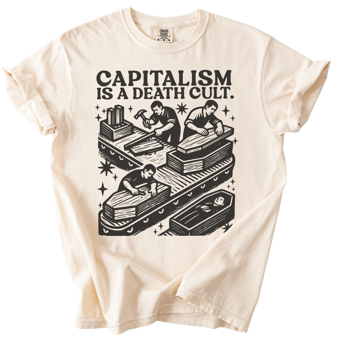 Capitalism is a Death Cult Tee - The Rogue Petal Co. - T-Shirt