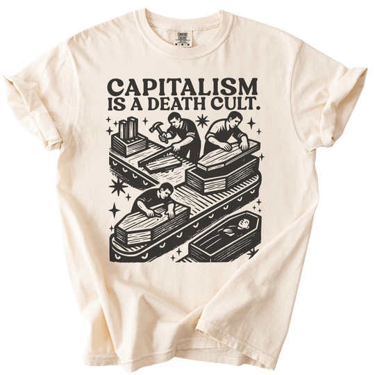 Capitalism is a Death Cult Tee - The Rogue Petal Co. - T-Shirt