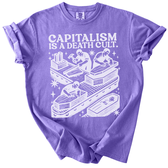 Capitalism is a Death Cult Tee - The Rogue Petal Co. - T-Shirt