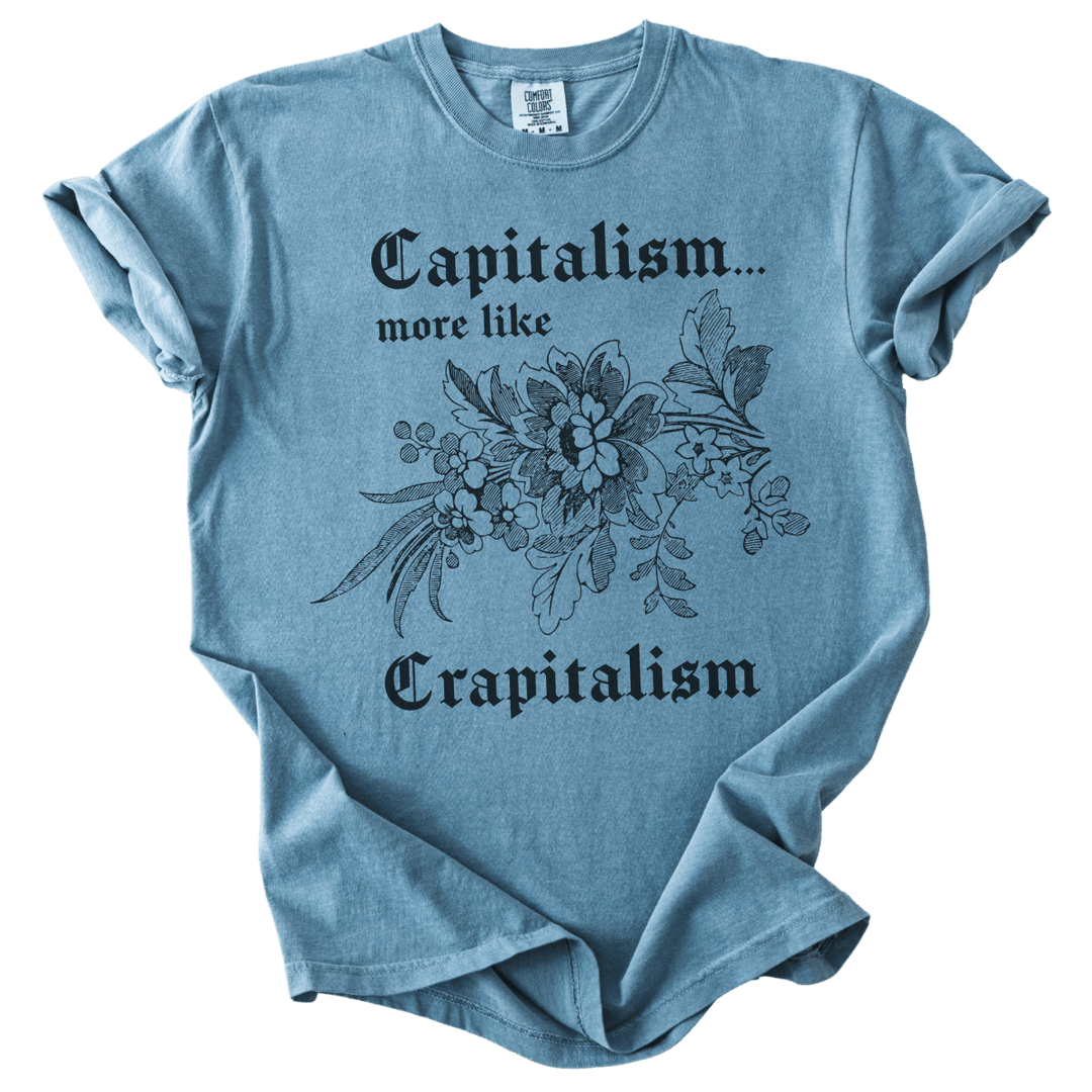 Capitalism... More Like Crapitalism Tee - The Rogue Petal Co. - T-Shirt