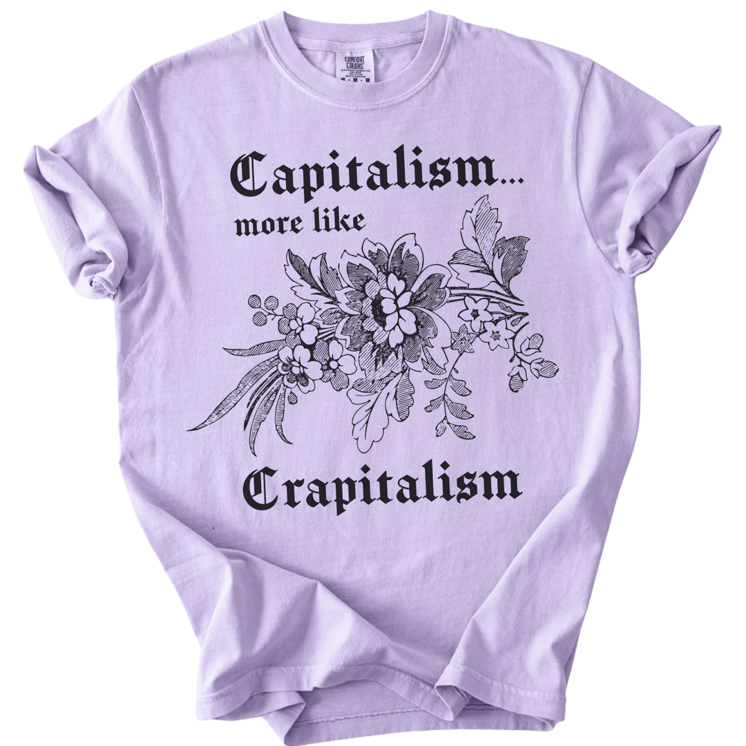 Capitalism... More Like Crapitalism Tee - The Rogue Petal Co. - T-Shirt