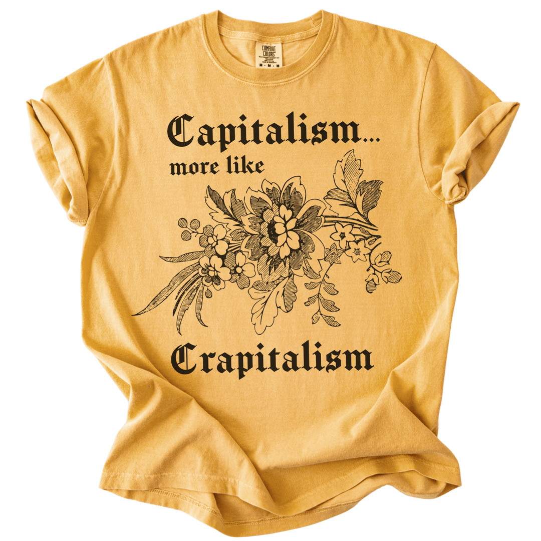 Capitalism... More Like Crapitalism Tee - The Rogue Petal Co. - T-Shirt