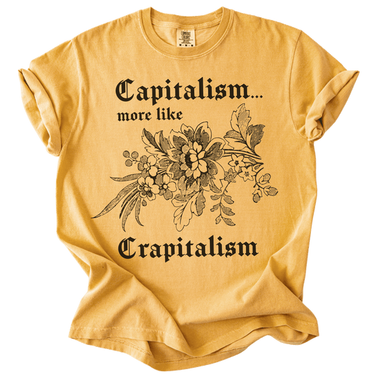 Capitalism... More Like Crapitalism Tee - The Rogue Petal Co. - T-Shirt