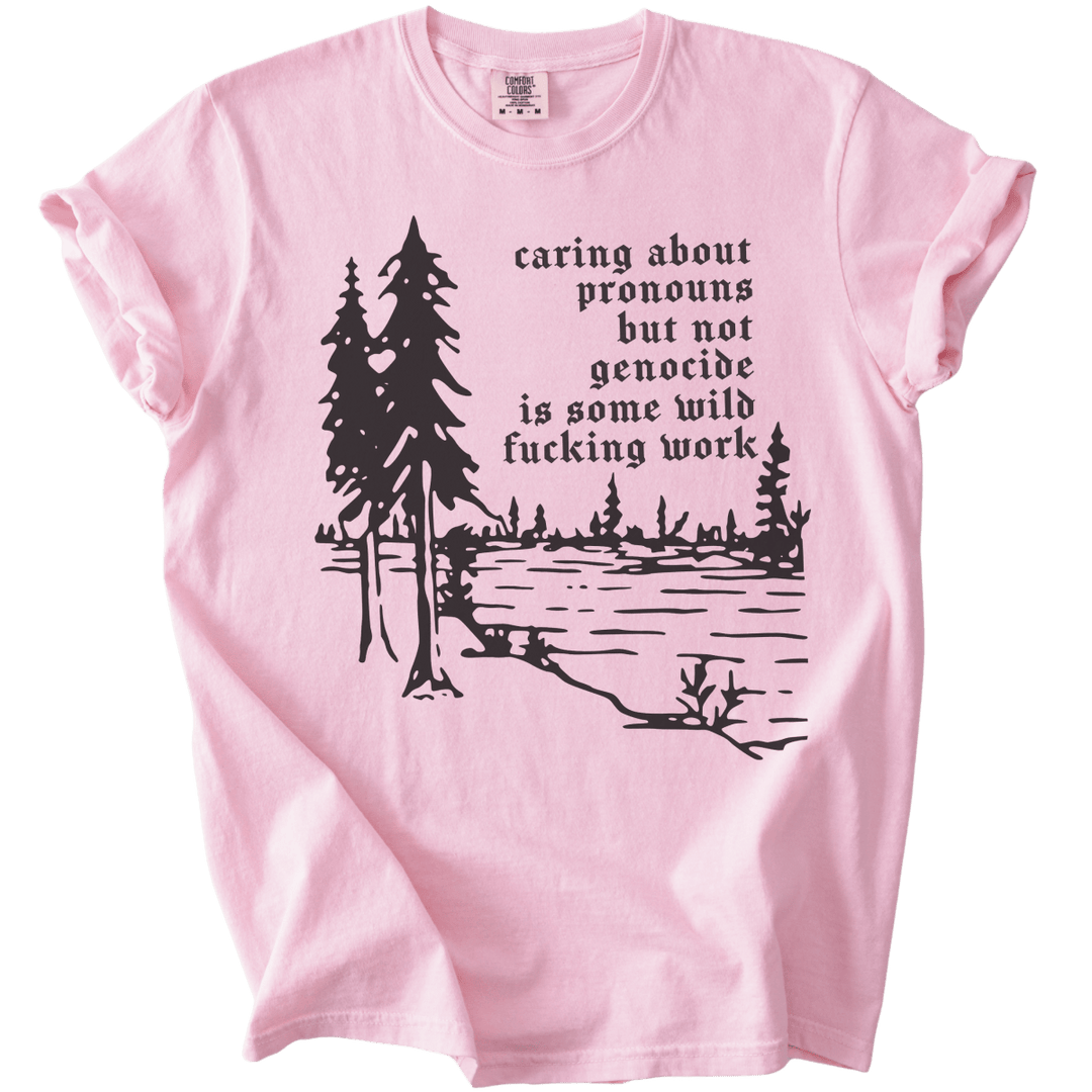 Caring About Pronouns But Not Genocide Tee - The Rogue Petal Co. - T-Shirt
