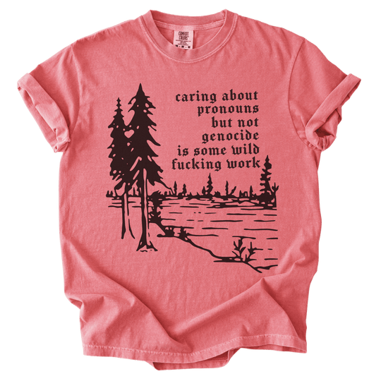 Caring About Pronouns But Not Genocide Tee - The Rogue Petal Co. - T-Shirt