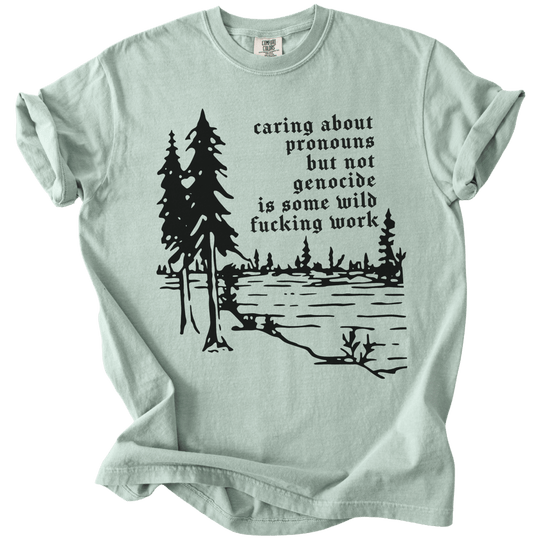 Caring About Pronouns But Not Genocide Tee - The Rogue Petal Co. - T-Shirt