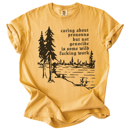 Caring About Pronouns But Not Genocide Tee - The Rogue Petal Co. - T-Shirt