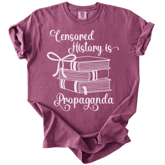 Censored History is Propaganda Tee - The Rogue Petal Co. - T-Shirt