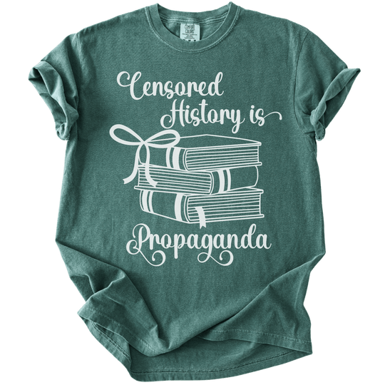 Censored History is Propaganda Tee - The Rogue Petal Co. - T-Shirt