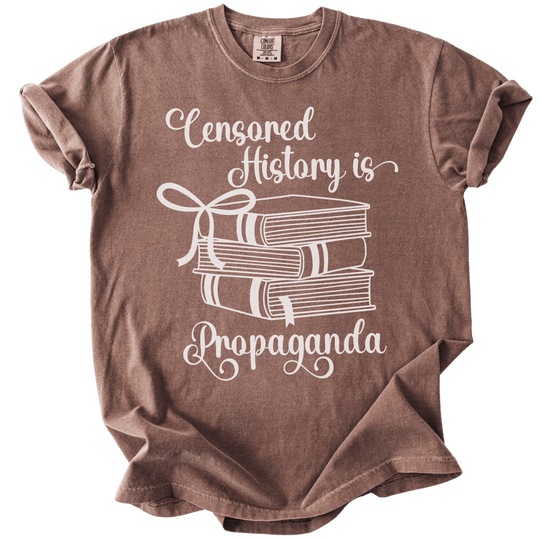Censored History is Propaganda Tee - The Rogue Petal Co. - T-Shirt