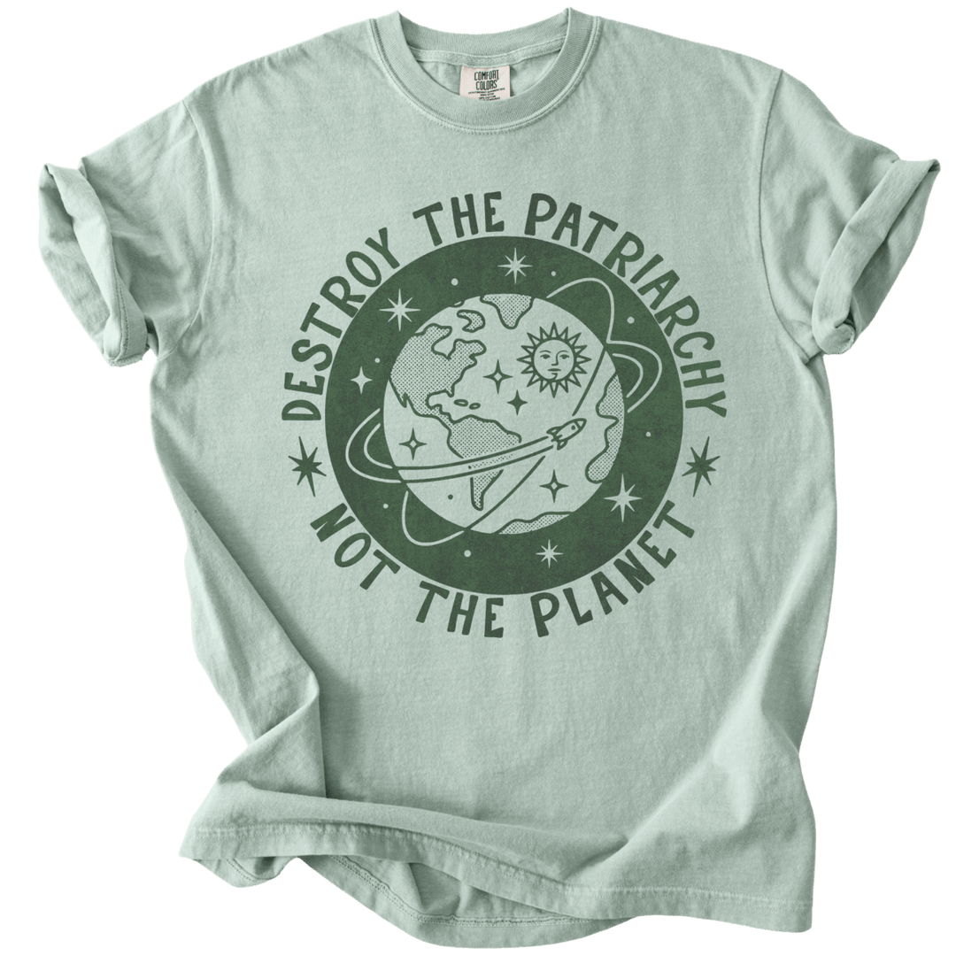 Destroy the Patriarchy Not The Planet Tee - The Rogue Petal Co. - T-Shirt