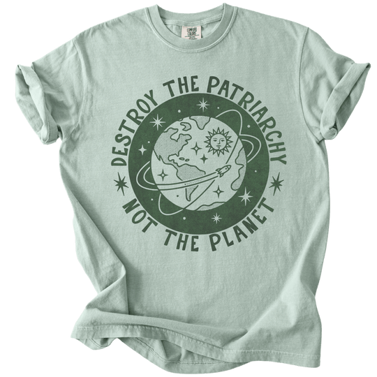 Destroy the Patriarchy Not The Planet Tee - The Rogue Petal Co. - T-Shirt