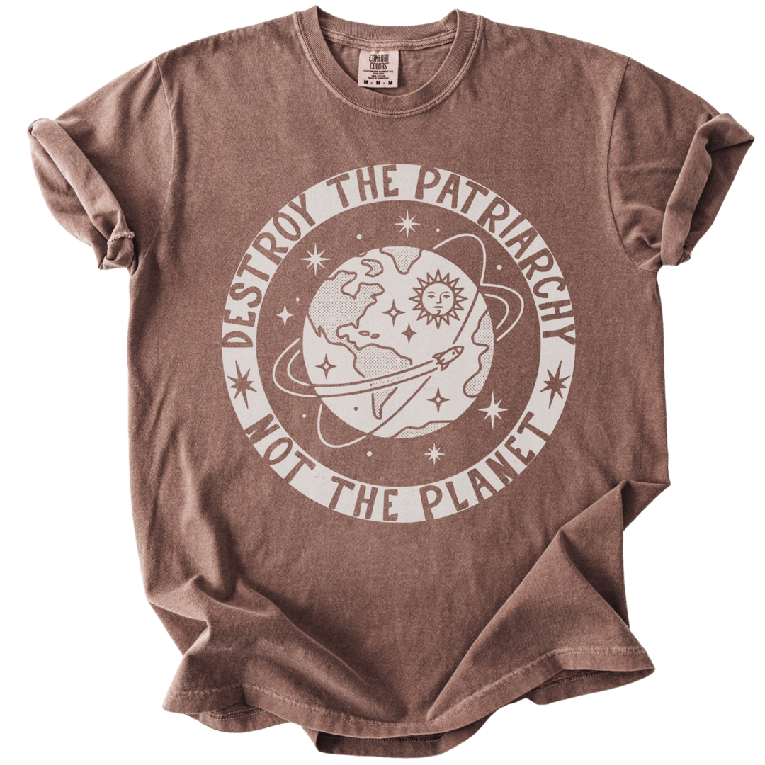 Destroy the Patriarchy Not The Planet Tee - The Rogue Petal Co. - T-Shirt