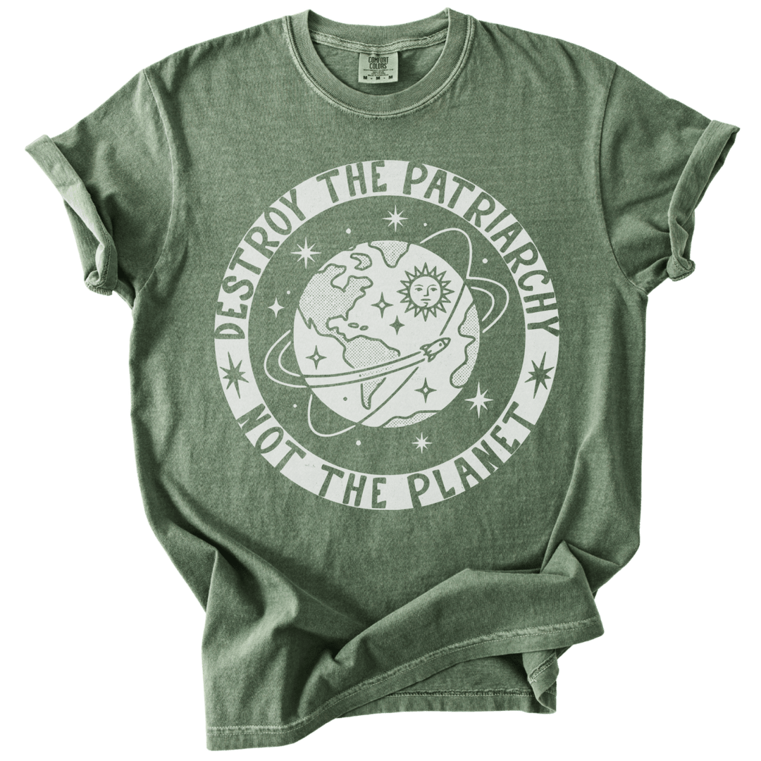 Destroy the Patriarchy Not The Planet Tee - The Rogue Petal Co. - T-Shirt
