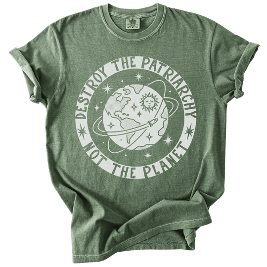 Destroy the Patriarchy Not The Planet Tee - The Rogue Petal Co. - T-Shirt