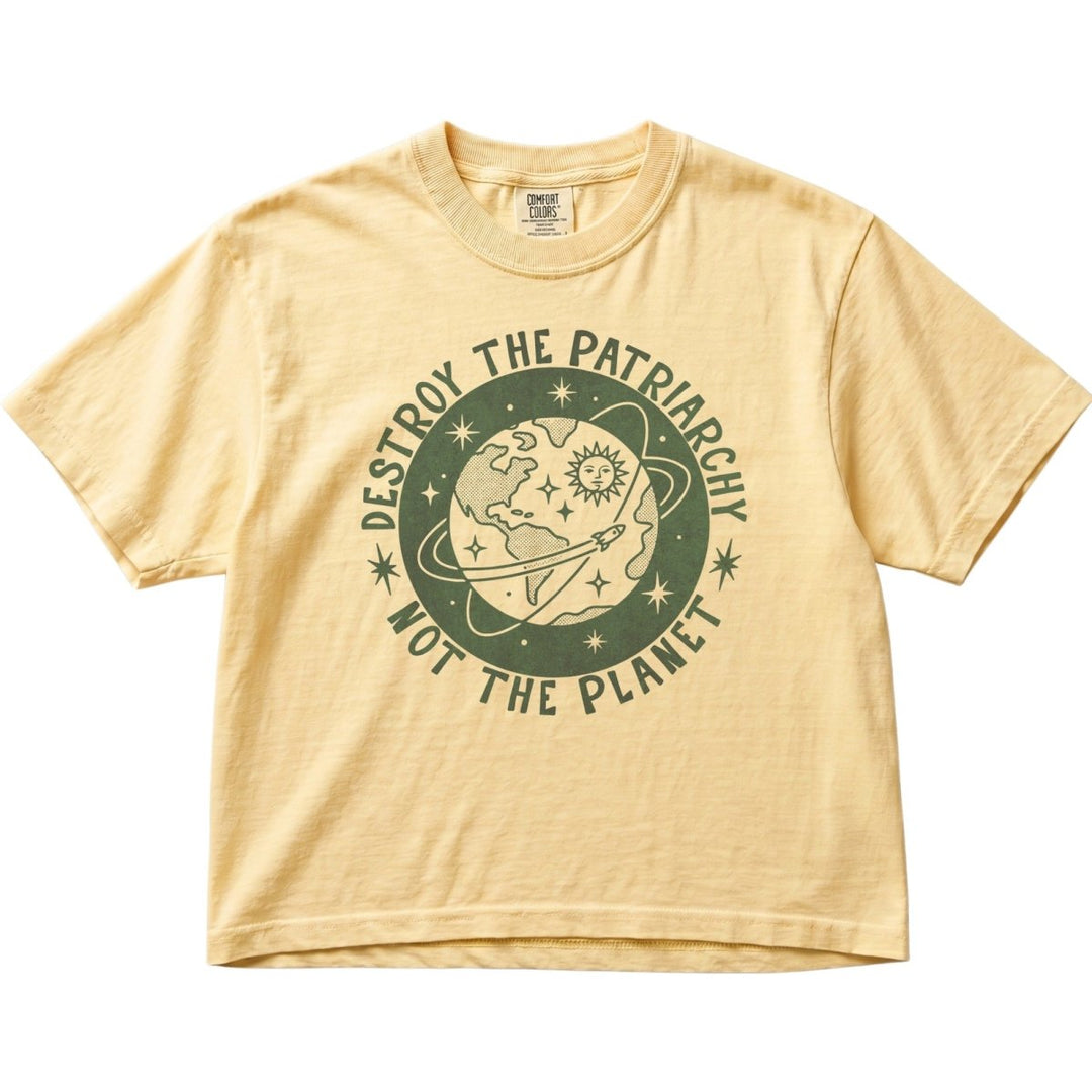 Destroy The Patriarchy Not The Planet Women&
