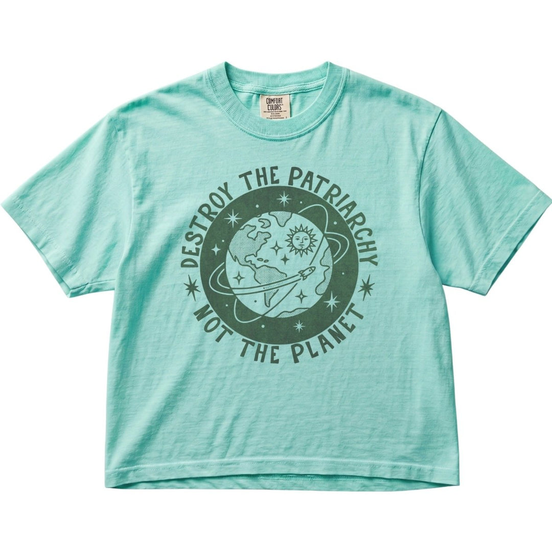 Destroy The Patriarchy Not The Planet Women&