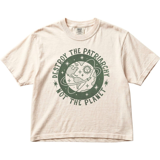 Destroy The Patriarchy Not The Planet Women&