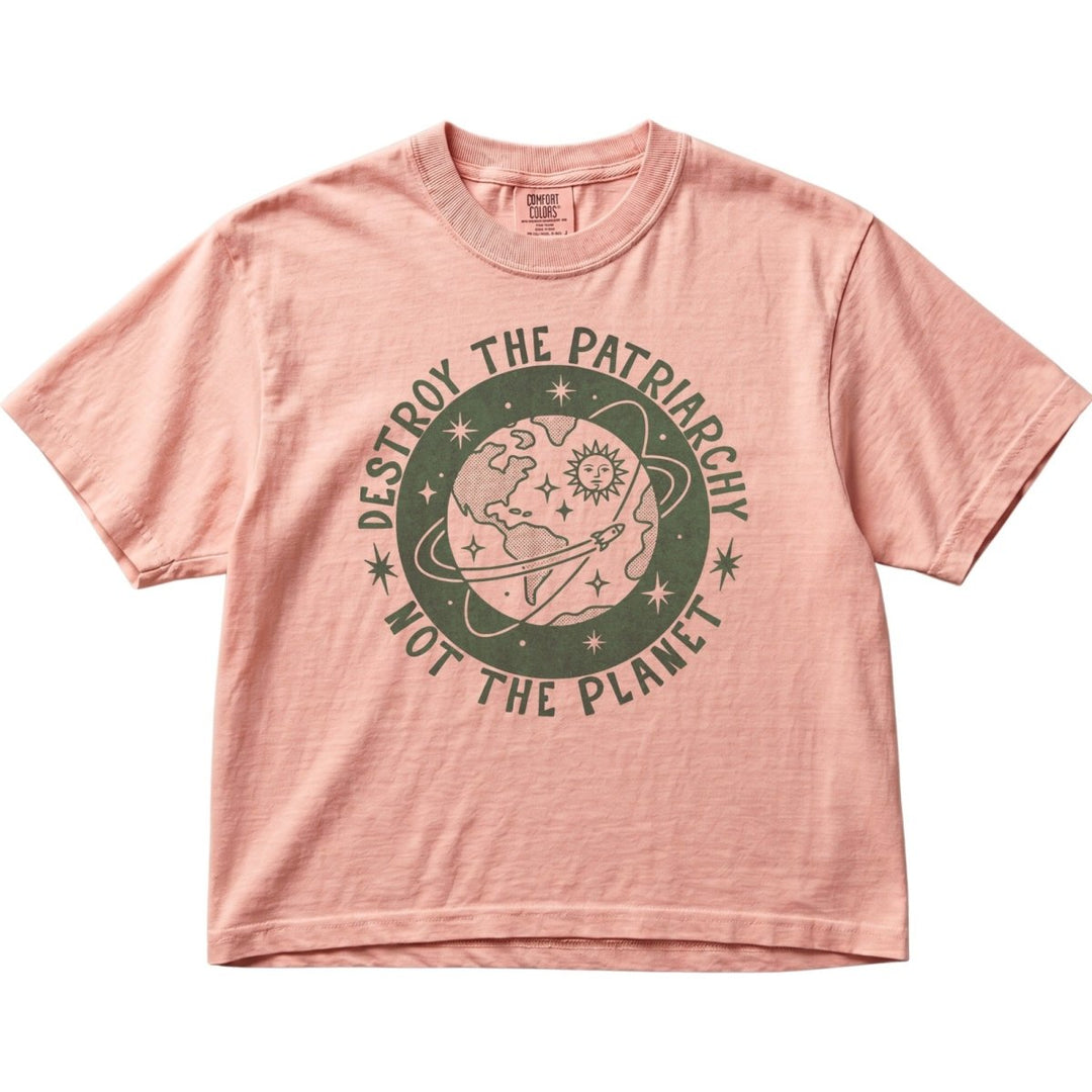 Destroy The Patriarchy Not The Planet Women&
