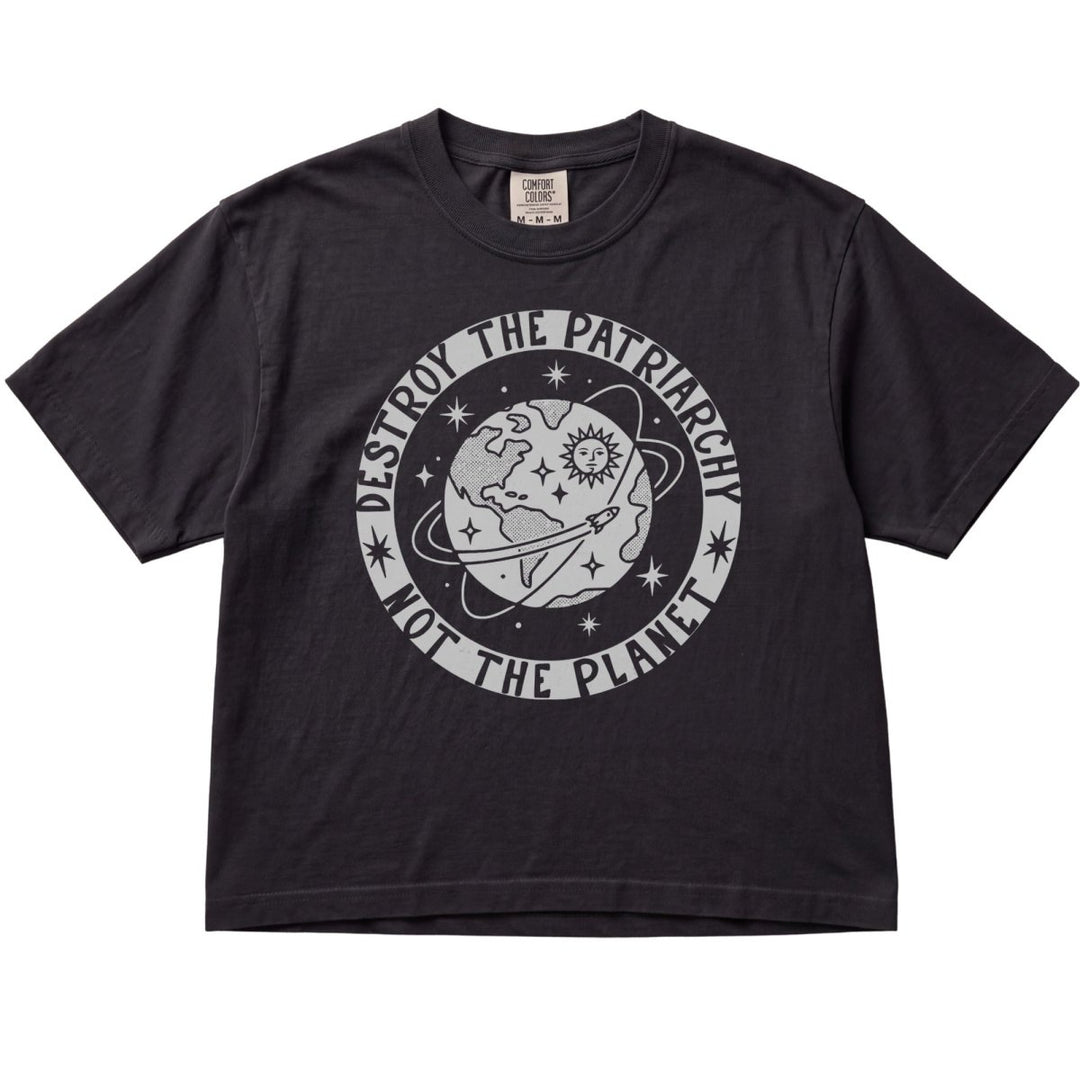 Destroy The Patriarchy Not The Planet Women&