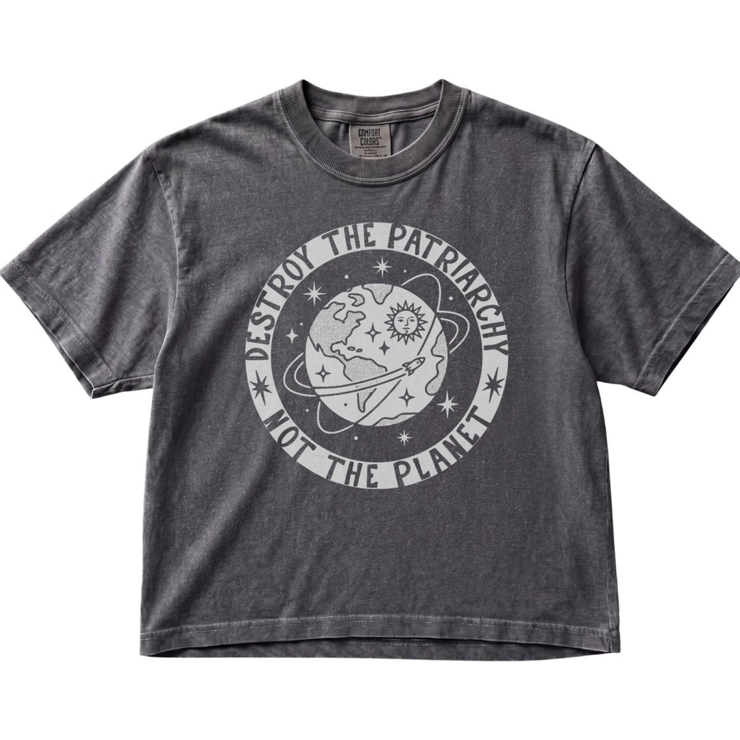 Destroy The Patriarchy Not The Planet Women&