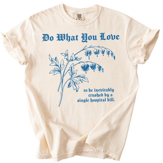 Do What You Love Bleeding Hearts Tee - The Rogue Petal Co. - T-Shirt
