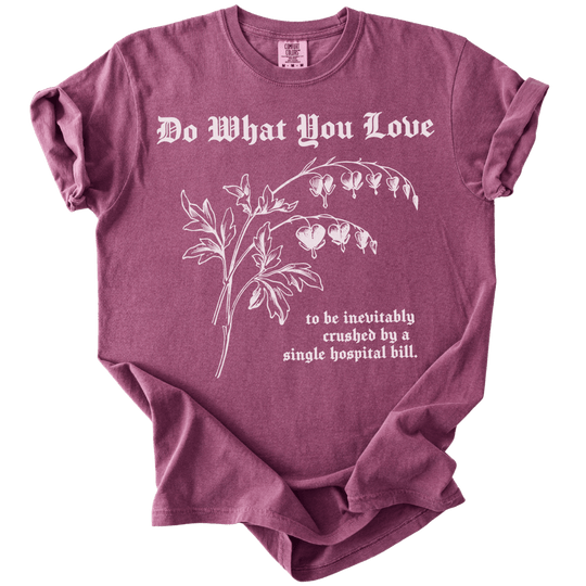Do What You Love Bleeding Hearts Tee - The Rogue Petal Co. - T-Shirt