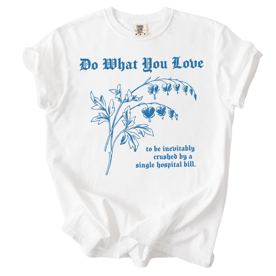 Do What You Love Bleeding Hearts Tee - The Rogue Petal Co. - T-Shirt