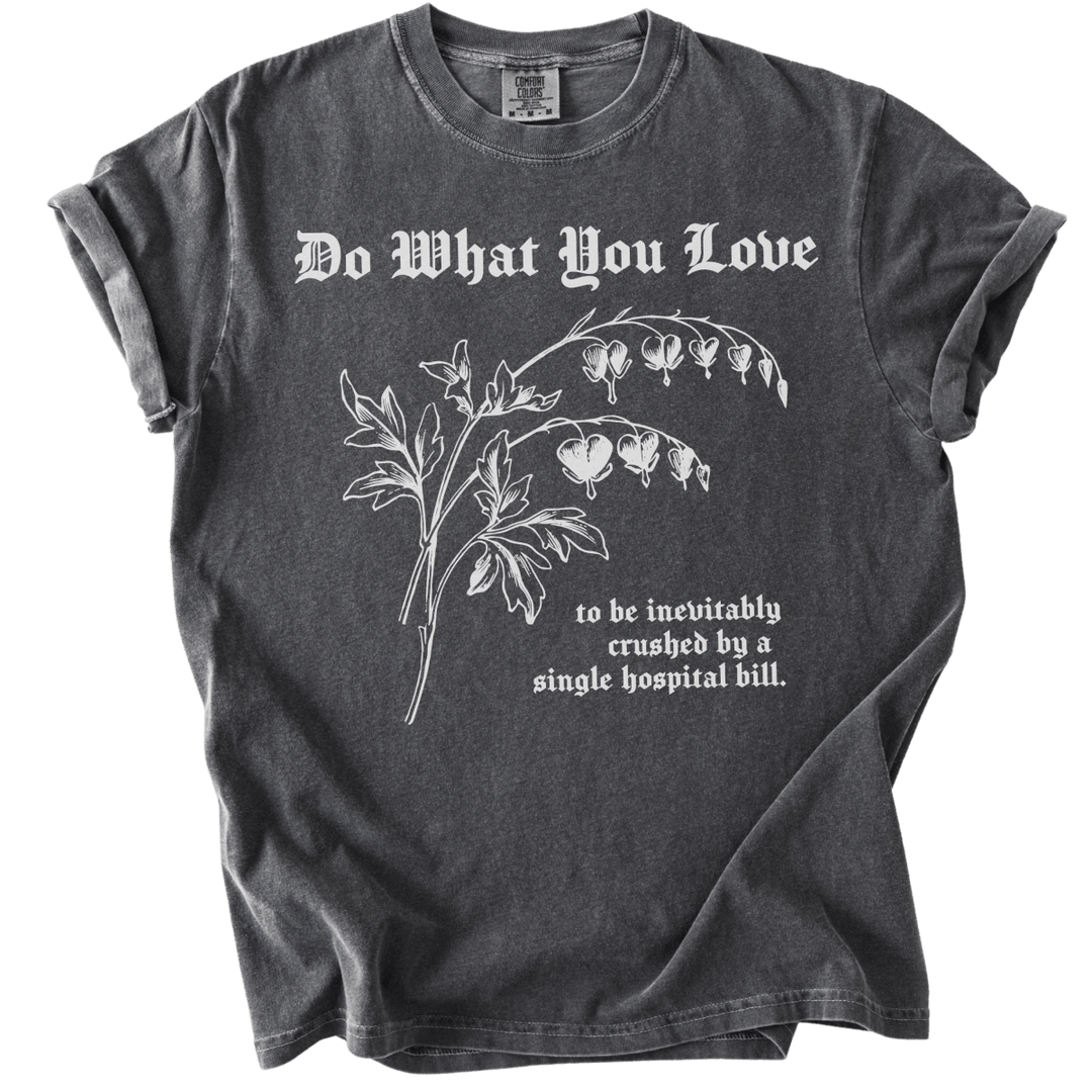 Do What You Love Bleeding Hearts Tee - The Rogue Petal Co. - T-Shirt