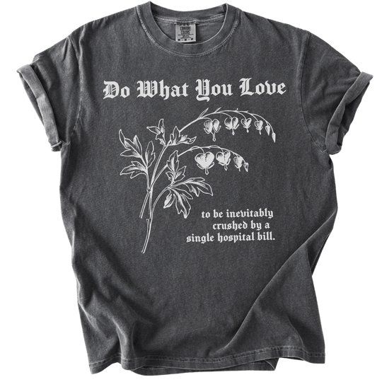 Do What You Love Bleeding Hearts Tee - The Rogue Petal Co. - T-Shirt