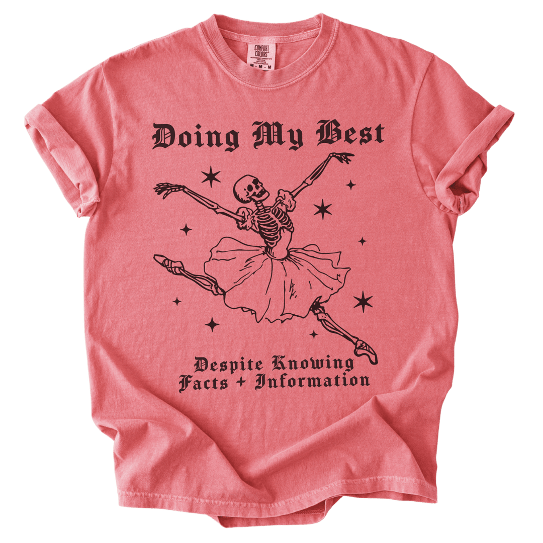 Doing My Best Despite Knowing Facts &amp; Information Tee - The Rogue Petal Co. - T-Shirt