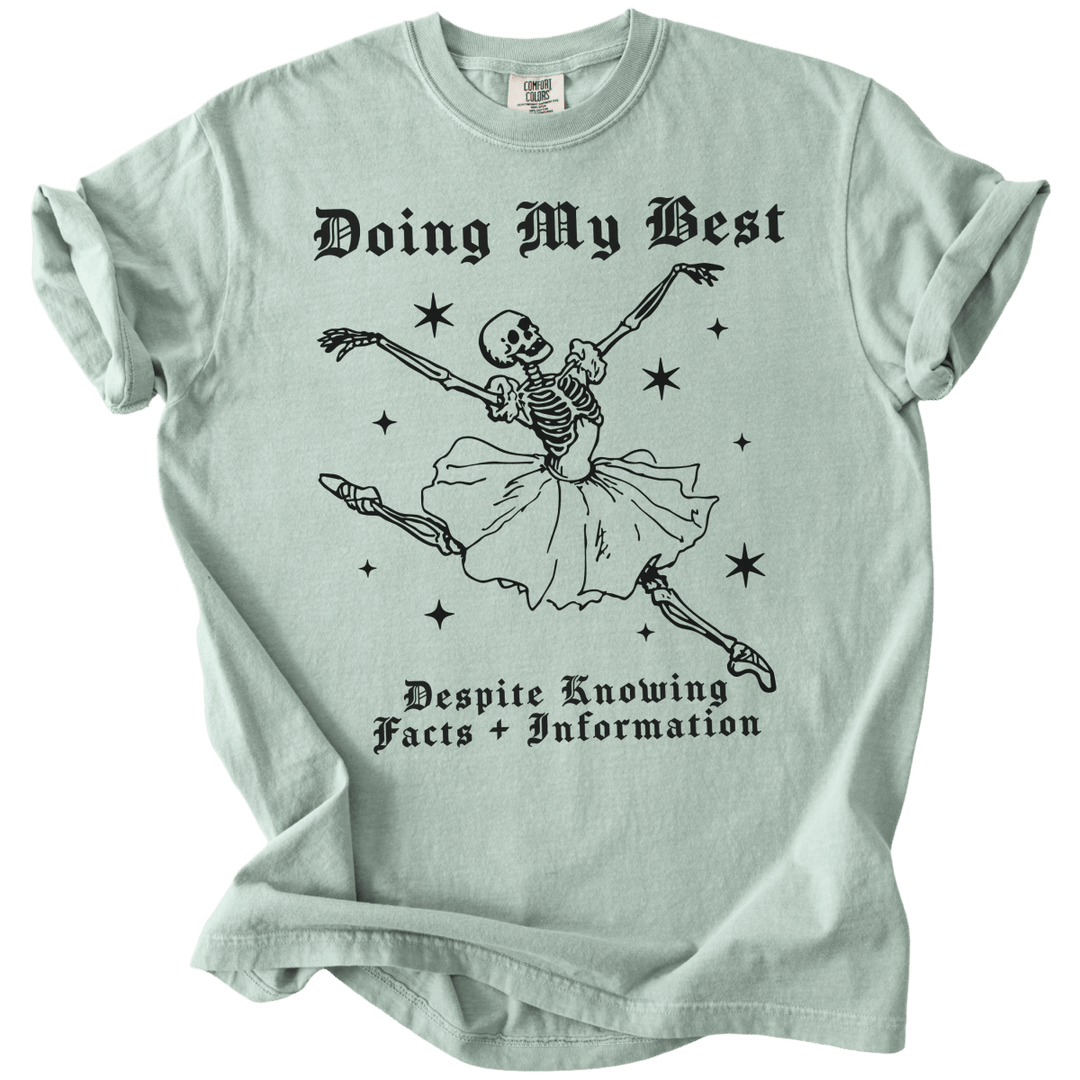 Doing My Best Despite Knowing Facts &amp; Information Tee - The Rogue Petal Co. - T-Shirt