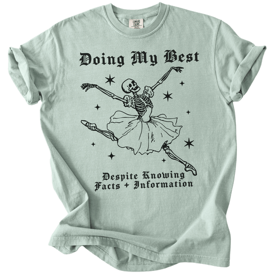 Doing My Best Despite Knowing Facts &amp; Information Tee - The Rogue Petal Co. - T-Shirt