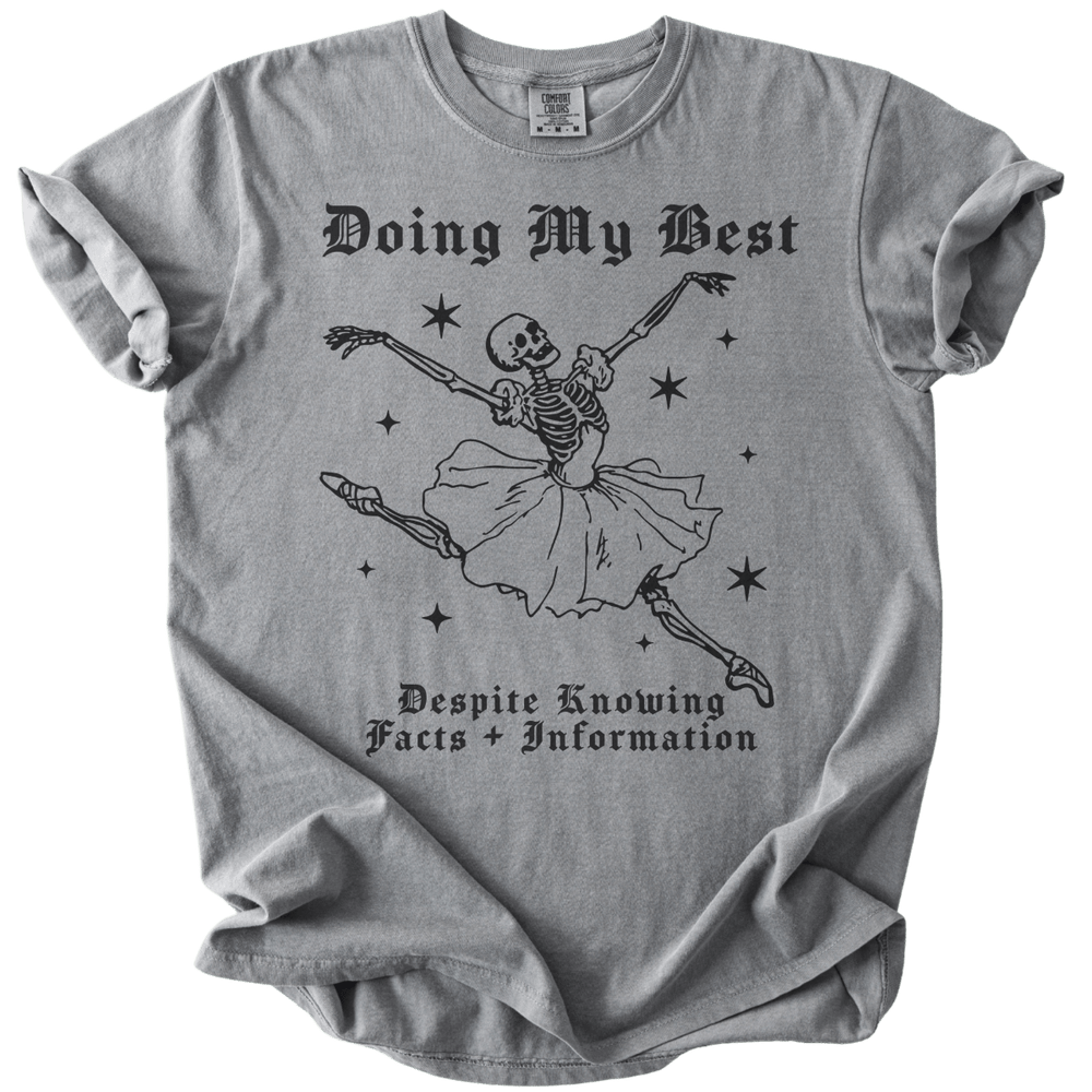 Doing My Best Despite Knowing Facts & Information Tee - The Rogue Petal Co. - T-Shirt