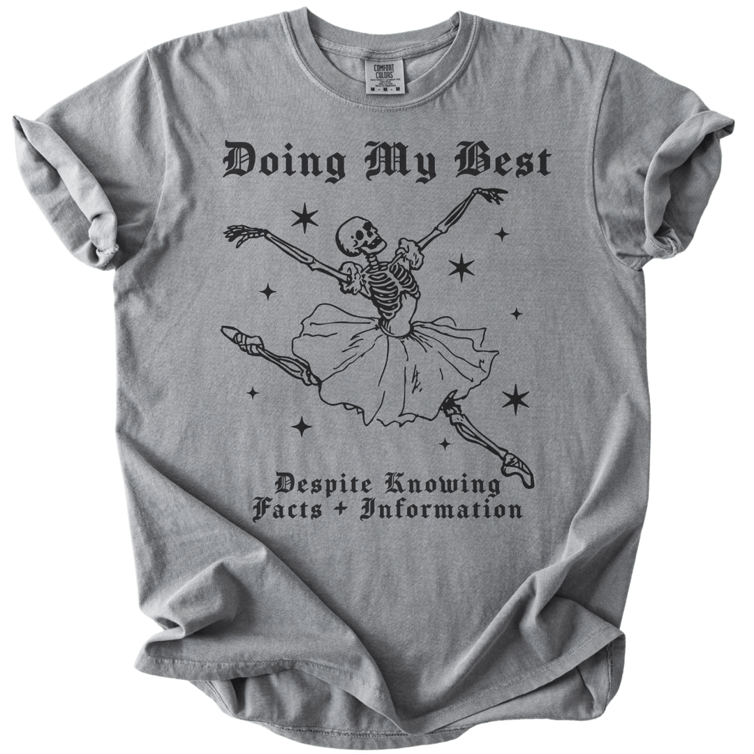 Doing My Best Despite Knowing Facts &amp; Information Tee - The Rogue Petal Co. - T-Shirt