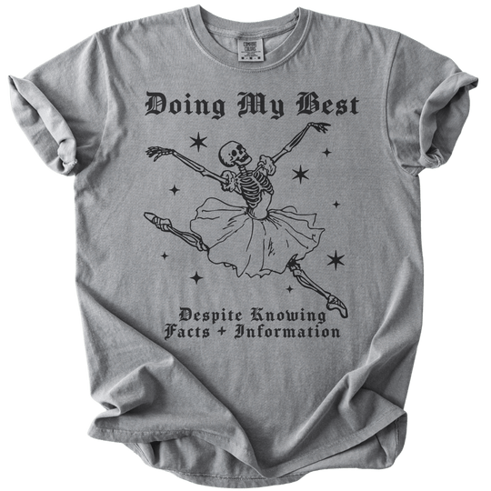 Doing My Best Despite Knowing Facts &amp; Information Tee - The Rogue Petal Co. - T-Shirt