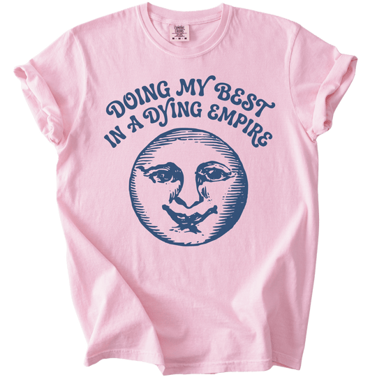 Doing My Best In A Dying Empire Tee - The Rogue Petal Co. - T-Shirt