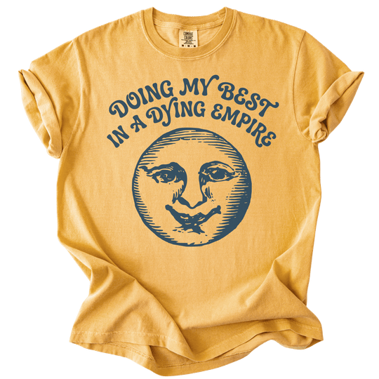 Doing My Best In A Dying Empire Tee - The Rogue Petal Co. - T-Shirt