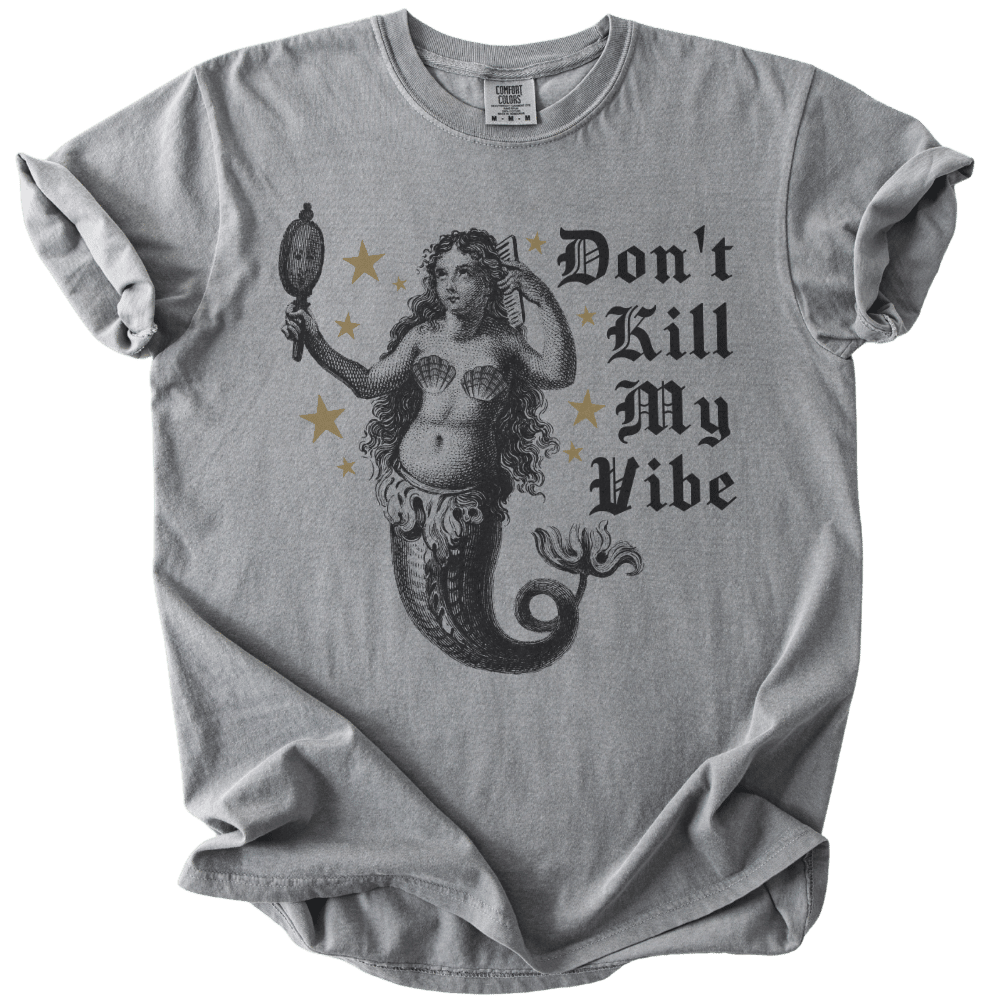 Don't Kill My Vibe Mermaid Tee - The Rogue Petal Co. - T-Shirt