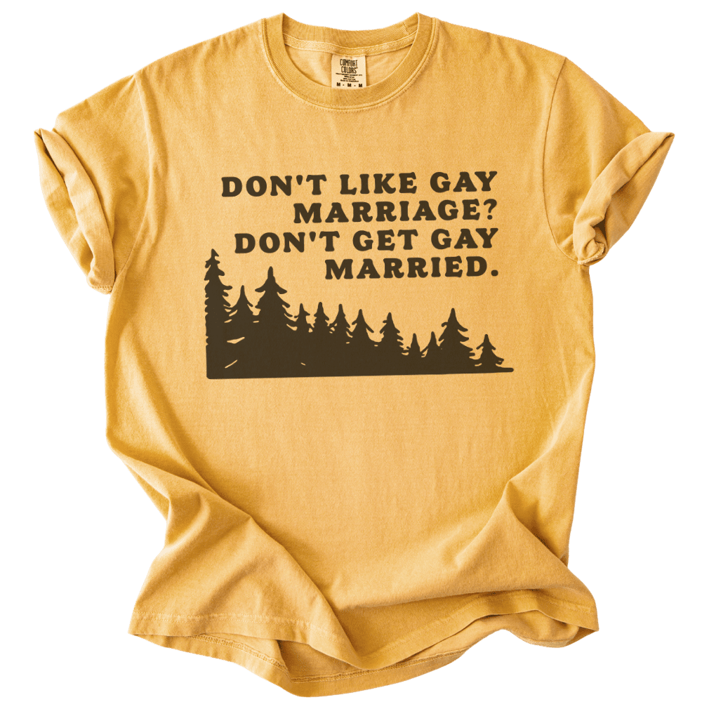 Don't Like Gay Marriage? Tee - The Rogue Petal Co. - T-Shirt