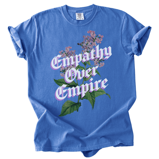 Empathy Over Empire Tee - The Rogue Petal Co. - T-Shirt