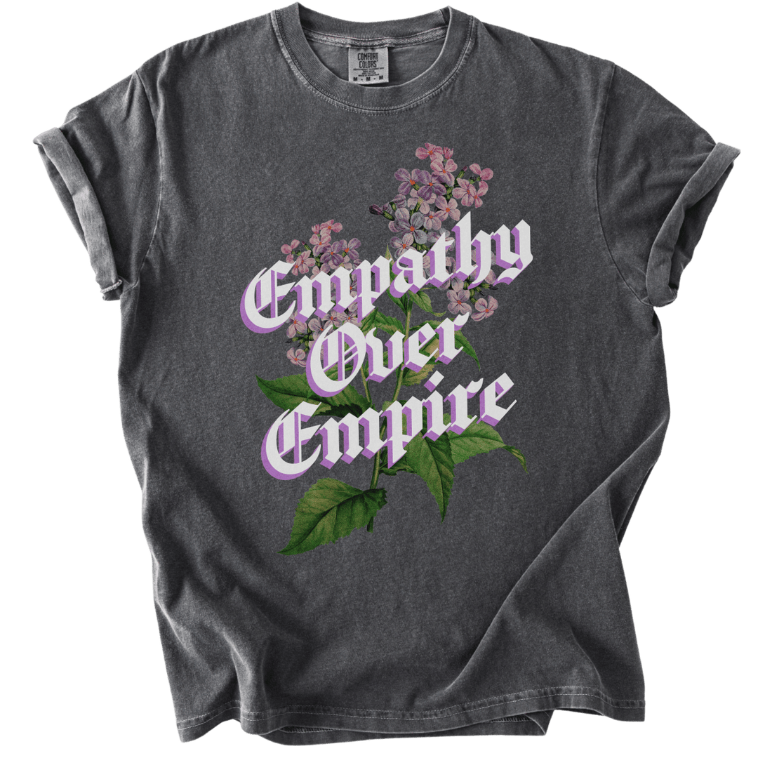 Empathy Over Empire Tee - The Rogue Petal Co. - T-Shirt
