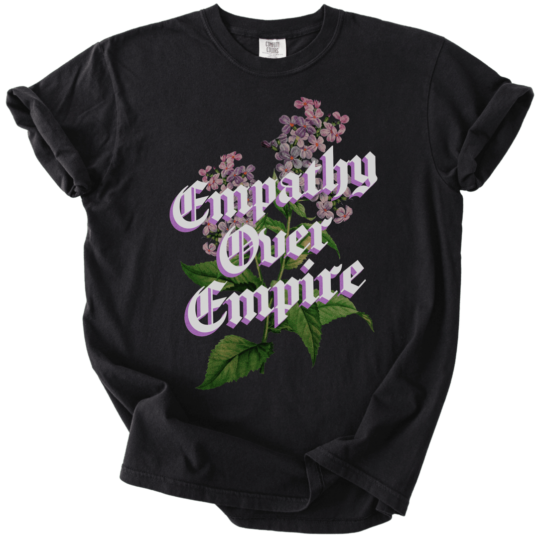 Empathy Over Empire Tee - The Rogue Petal Co. - T-Shirt