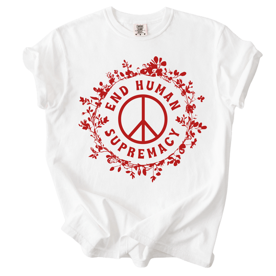 End Human Supremacy Tee - The Rogue Petal Co. - T-Shirt